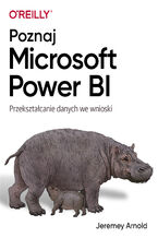 Poznaj Microsoft Power BI. Przekształcanie danych we wnioski