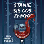 Stanie się coś złego