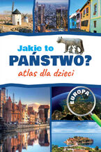 Okładka - Jakie to państwo? Europa. Atlas dla dzieci - Jarosław Górski