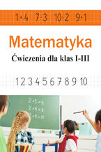 Matematyka. wiczenia dla klas I-III