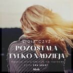 Okładka - Pozostała tylko nadzieja - Lidia Czyż