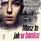 Okładka - Masz to jak w banku - Ryszard Ćwirlej