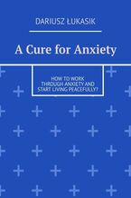 Okadka ksiki ACure for Anxiety