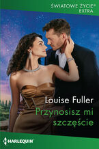 Okładka - Przynosisz mi szczęście - Louise Fuller