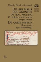 Okładka - De hiis malis que aguentur in hoc mundo O niedolach, które rządzą na tym świecie, De curie miseria - Mikołaj Oloch z Szamatuł