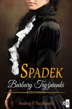 Okładka - Spadek Barbary Tryźnianki - Andrzej F. Paczkowski