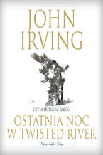 Okładka - Ostatnia noc w Twisted River - John Irving