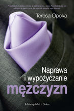 Okładka - Naprawa i wypożyczanie mężczyzn - Teresa Ewa Opoka