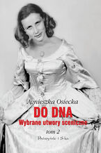 Do dna Tom II. Wybrane utwory sceniczne