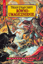 Okładka - Równoumagicznienie. Świat dysku. Tom 3 - Terry Pratchett