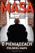 Okładka - Masa o pieniądzach polskiej mafii - Artur Górski