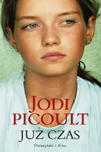 Okładka - Już czas - Jodi Picoult