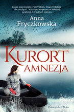 Okładka - Kurort Amnezja - Anna Fryczkowska