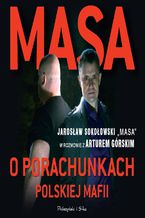 Okładka - Masa o porachunkach polskiej mafii - Artur Górski