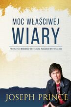 Okładka - Moc właściwej wiary - Joseph Prince