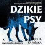 Okładka - Dzikie psy - Julia Łapińska