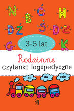 Rodzinne czytanki logopedyczne 3-5 lat