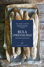 Okładka - Buła i przyjaciele. Dupki, piętki i słodkie okruszki. Proste przepisy bez wyrabiania - Ina Janine Johnsen