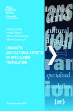 Okładka - Linguistic and Cultural Aspects of Specialised Translation - Andrzej Łyda, Iwona Sikora, Marta Wiśniowska, Marek Zasempa