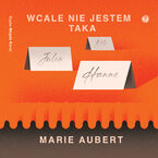 Okładka - Wcale nie jestem taka - Marie Aubert