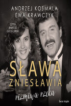 Okładka - Sława zniesławia - rozmowa rzeka - Andrzej Kosmala, Ewa Krawczyk