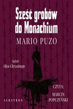 Okładka - SZEŚĆ GROBÓW DO MONACHIUM - Mario Puzo