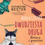Okładka - Minęła godzina dwudziesta druga. Romans z pazurkiem - Katarzyna Bester