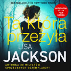 Okładka - Ta, która przeżyła - Lisa Jackson
