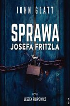 Okładka - Sprawa Josefa Fritzla - John Glatt