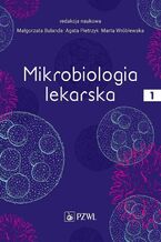 Okładka - Mikrobiologia lekarska Tom 1 - Agata Pietrzyk, Marta Wróblewska, Małgorzata Bulanda