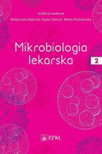 Okładka - Mikrobiologia lekarska Tom 2 - Agata Pietrzyk, Marta Wróblewska, Małgorzata Bulanda