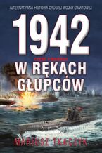 1942 W rękach głupców