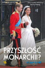 Okadka ksiki/ebooka William & Kate. Przyszo monarchii?