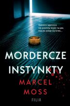 Okładka - Mordercze instynkty - Marcel Moss