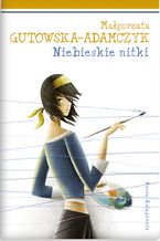 Okładka - Niebieskie nitki - Małgorzata Gutowska-Adamczyk