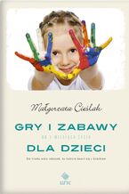 Okładka - Gry i zabawy dla dzieci - Małgorzata Cieślak