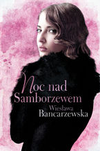 Okładka - Noc nad Samborzewem - Wiesława Bancarzewska