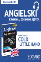 Okładka - Cold little hand / Zimna rączka. Angielski kryminał językowy - Kevin Hadley