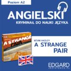 A Strange Pair / Osobliwy duet. Angielski kryminał językowy