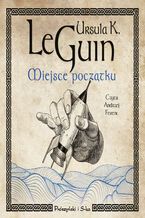 Okładka - Miejsce początku - Ursula K. Le Guin