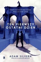 Okładka - Ten pierwszy ostatni dzień - Adam Silvera