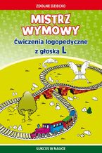 Okładka - Mistrz wymowy Ćwiczenia logopedyczne z głoską L - Agnieszka Paruszewska