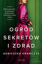 Okładka - Ogród sekretów i zdrad - Agnieszka Krawczyk