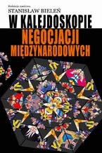 Okładka - W kalejdoskopie negocjacji międzynarodowych - Stanisław Bieleń