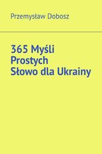 365 Myśli Prostych. Słowo dla Ukrainy