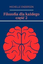 Filozofia dla każdego. Część 2