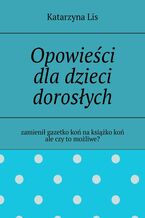 Opowieści dla dzieci dorosłych