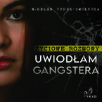 Życiowe Rozmowy. Uwiodłam gangstera