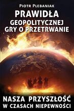 Okładka - Wzorce (#4). Prawidła geopolitycznej gry o przetrwanie. Nasza przyszłość w świecie niepewności - Piotr Plebaniak