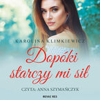 Okładka - Dopóki starczy mi sił - Karolina Klimkiewicz